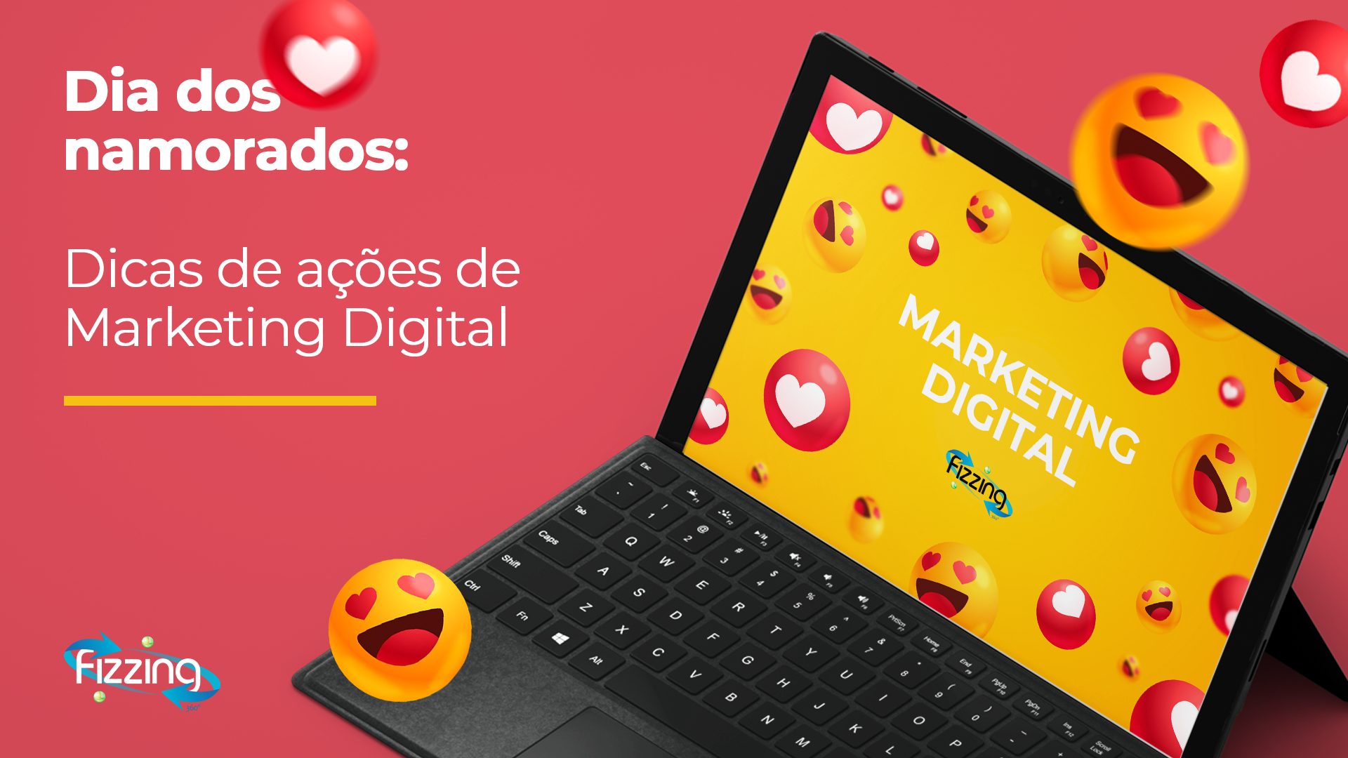 Dia dos Namorados: dicas de ações de Marketing Digital | Fizzing 360º