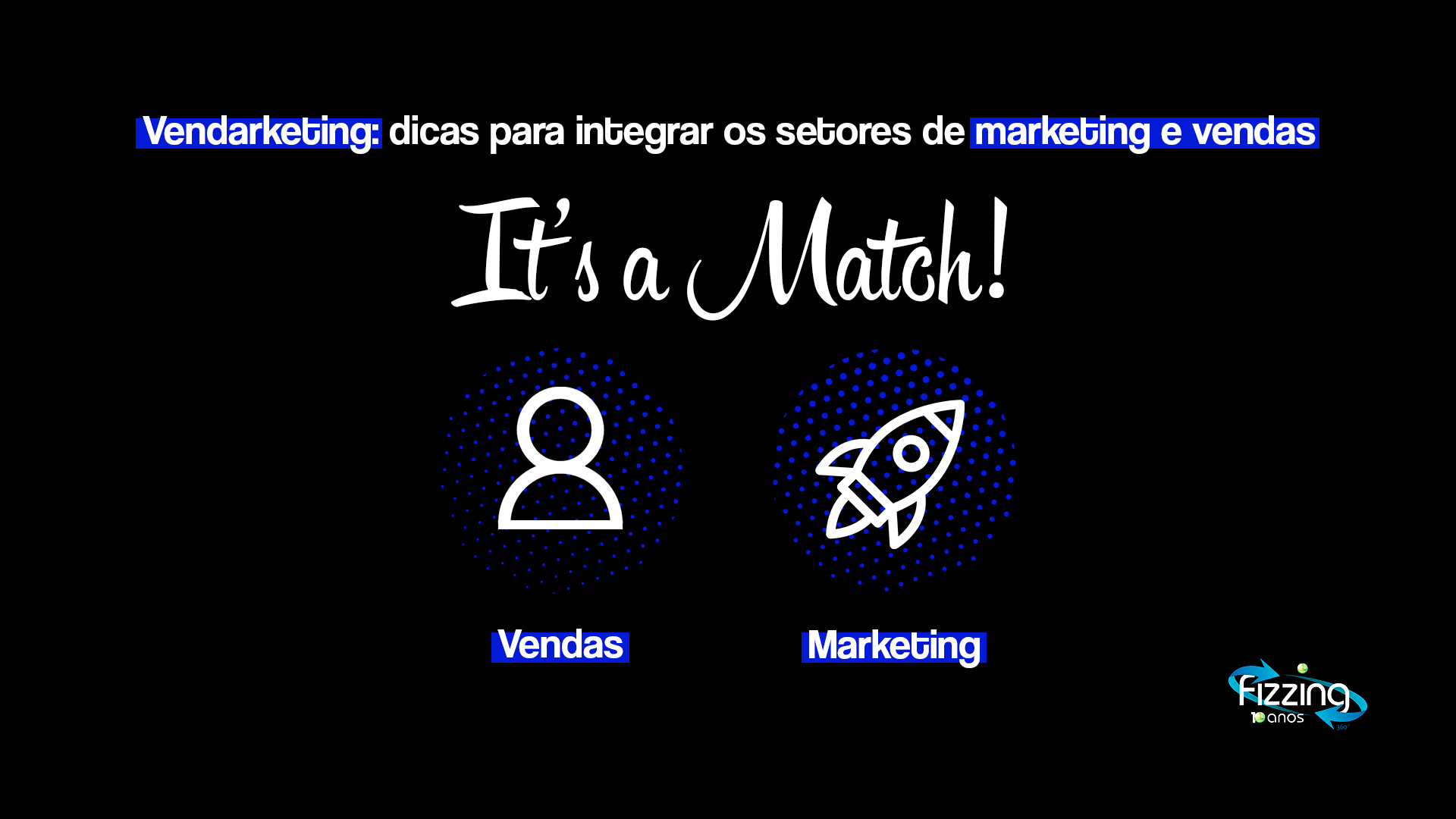 Frase "It's a Match", com a tipografia do Tinder. Abaixo dela, um ícone de pessoa, representando vendas, e outro de foguete, representando marketing. No topo, a seguinte frase: "Vendarketing: dicas para integrar os setores de marketing e vendas".